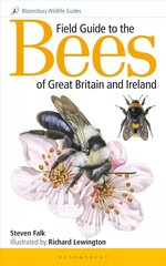 Field Guide to the Bees of Great Britain and Ireland hind ja info | Tervislik eluviis ja toitumine | kaup24.ee