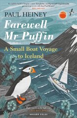 Farewell Mr Puffin: A small boat voyage to Iceland цена и информация | Книги о питании и здоровом образе жизни | kaup24.ee