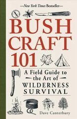 Bushcraft 101: A Field Guide to the Art of Wilderness Survival цена и информация | Книги о питании и здоровом образе жизни | kaup24.ee