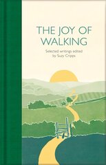 The Joy of Walking: Selected Writings hind ja info | Reisiraamatud, reisijuhid | kaup24.ee