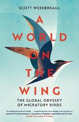 World on the Wing: The Global Odyssey of Migratory Birds hind ja info | Tervislik eluviis ja toitumine | kaup24.ee