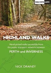Highland Walks: Handpicked walks accessible from the public transport network between Perth and Inverness hind ja info | Tervislik eluviis ja toitumine | kaup24.ee