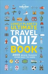 Lonely Planet Lonely Planet's Ultimate Travel Quiz Book цена и информация | Книги для подростков и молодежи | kaup24.ee