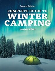 Complete Guide to Winter Camping 2nd edition цена и информация | Книги о питании и здоровом образе жизни | kaup24.ee