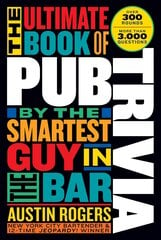 Ultimate Book of Pub Trivia by the Smartest Guy in the Bar: Over 300 Rounds and More Than 3,000 Questions Annotated edition hind ja info | Tervislik eluviis ja toitumine | kaup24.ee