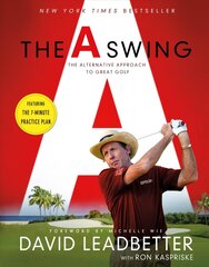 A Swing: The Alternative Approach to Great Golf цена и информация | Развивающие книги | kaup24.ee