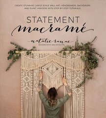 Statement Macrame: Create Stunning Large-Scale Wall Art, Headboards, Backdrops and Plant Hangers with Step-by-Step Tutorials hind ja info | Kunstiraamatud | kaup24.ee