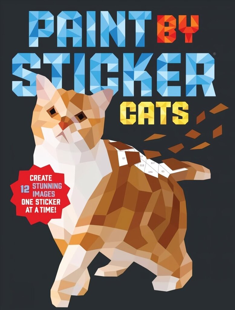 Paint by Sticker: Cats: Create 12 Stunning Images One Sticker at a Time! цена и информация | Värviraamatud | kaup24.ee
