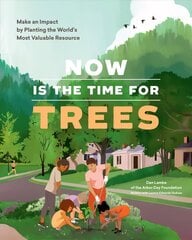 Now Is the Time for Trees: Make an Impact by Planting the Earth's Most Valuable Resource hind ja info | Tervislik eluviis ja toitumine | kaup24.ee