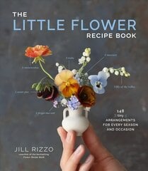 Little Flower Recipe Book: 148 Tiny Arrangements for Every Season and Occasion цена и информация | Книги о питании и здоровом образе жизни | kaup24.ee