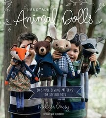 Handmade Animal Dolls: 20 Simple Sewing Patterns for Stylish Toys hind ja info | Tervislik eluviis ja toitumine | kaup24.ee