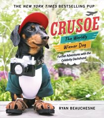 Crusoe, the Worldly Wiener Dog: Further Adventures with the Celebrity Dachshund hind ja info | Tervislik eluviis ja toitumine | kaup24.ee