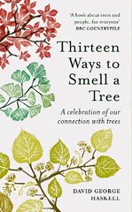 Thirteen Ways to Smell a Tree: A celebration of our connection with trees hind ja info | Tervislik eluviis ja toitumine | kaup24.ee
