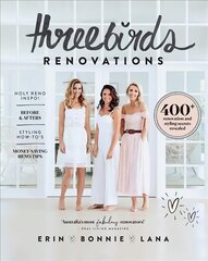 Three Birds Renovations: 400plus renovation and styling secrets revealed цена и информация | Книги об искусстве | kaup24.ee