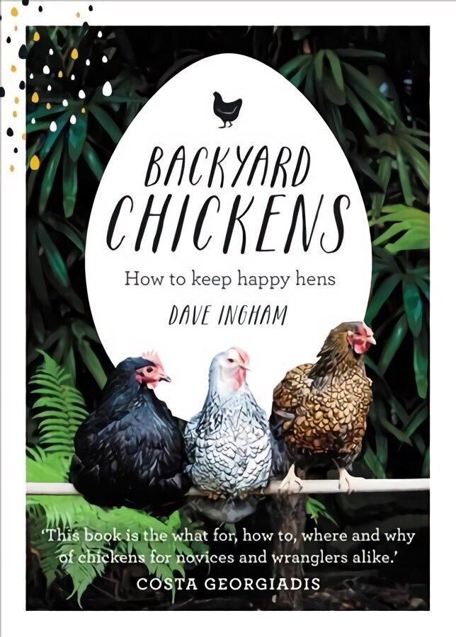 Backyard Chickens: How to keep happy hens цена и информация | Tervislik eluviis ja toitumine | kaup24.ee