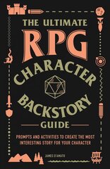 Ultimate RPG Character Backstory Guide: Prompts and Activities to Create the Most Interesting Story for Your Character цена и информация | Книги о питании и здоровом образе жизни | kaup24.ee