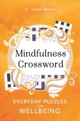 Mindfulness Crosswords: Everyday puzzles for wellbeing цена и информация | Книги о питании и здоровом образе жизни | kaup24.ee