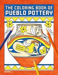 Coloring Book of Pueblo Pottery hind ja info | Tervislik eluviis ja toitumine | kaup24.ee