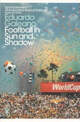 Football in Sun and Shadow цена и информация | Книги о питании и здоровом образе жизни | kaup24.ee