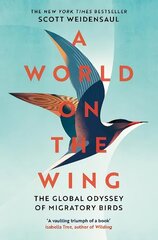 World on the Wing: The Global Odyssey of Migratory Birds hind ja info | Tervislik eluviis ja toitumine | kaup24.ee