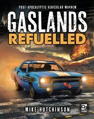 Gaslands: Refuelled: Post-Apocalyptic Vehicular Mayhem цена и информация | Книги о питании и здоровом образе жизни | kaup24.ee