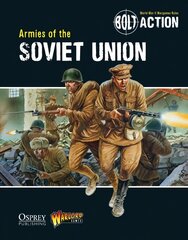 Bolt Action: Armies of the Soviet Union: Armies of the Soviet Union hind ja info | Tervislik eluviis ja toitumine | kaup24.ee