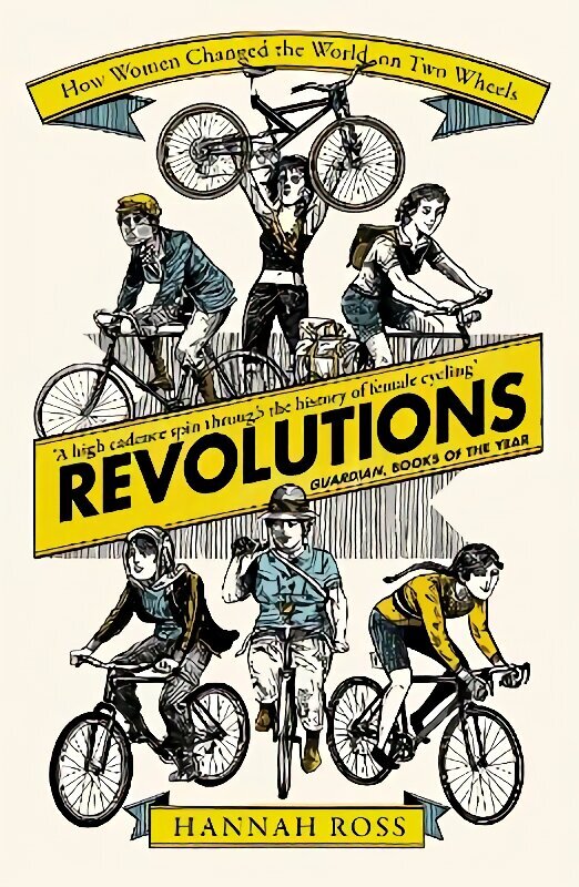 Revolutions: How Women Changed the World on Two Wheels hind ja info | Tervislik eluviis ja toitumine | kaup24.ee