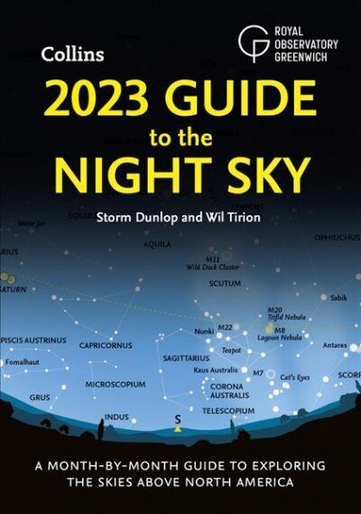 2023 Guide to the Night Sky: A Month-by-Month Guide to Exploring the Skies Above North America цена и информация | Tervislik eluviis ja toitumine | kaup24.ee
