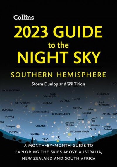 2023 Guide to the Night Sky Southern Hemisphere: A Month-by-Month Guide to Exploring the Skies Above Australia, New Zealand and South Africa цена и информация | Tervislik eluviis ja toitumine | kaup24.ee