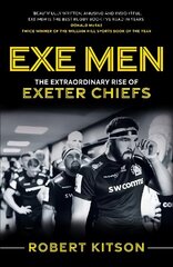 Exe Men: The Extraordinary Rise of the Exeter Chiefs New in Paperback цена и информация | Книги о питании и здоровом образе жизни | kaup24.ee