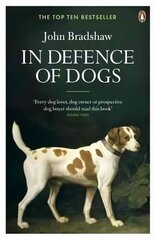 In Defence of Dogs: Why Dogs Need Our Understanding цена и информация | Книги о питании и здоровом образе жизни | kaup24.ee