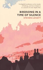 Birdsong in a Time of Silence hind ja info | Tervislik eluviis ja toitumine | kaup24.ee