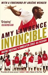 Invincible: Inside Arsenal's Unbeaten 2003-2004 Season цена и информация | Книги о питании и здоровом образе жизни | kaup24.ee