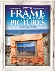 How to Frame Your Own Pictures hind ja info | Tervislik eluviis ja toitumine | kaup24.ee