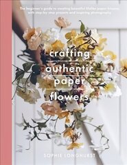 Crafting Authentic Paper Flowers hind ja info | Tervislik eluviis ja toitumine | kaup24.ee