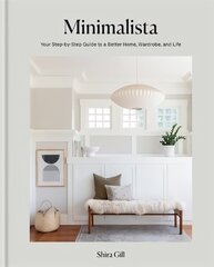 Minimalista: Your step-by-step guide to a better home, wardrobe and life цена и информация | Книги об искусстве | kaup24.ee