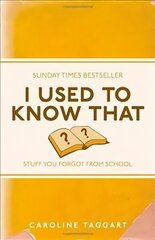 I Used to Know That: Stuff You Forgot From School цена и информация | Книги о питании и здоровом образе жизни | kaup24.ee