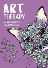 Art Therapy: An Anti-Anxiety Colouring Book for Adults: An Anti-Anxiety Colouring Book for Adults hind ja info | Tervislik eluviis ja toitumine | kaup24.ee