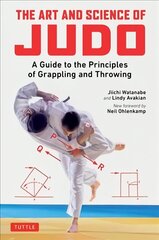 Art and Science of Judo: A Guide to the Principles of Grappling and Throwing цена и информация | Книги о питании и здоровом образе жизни | kaup24.ee