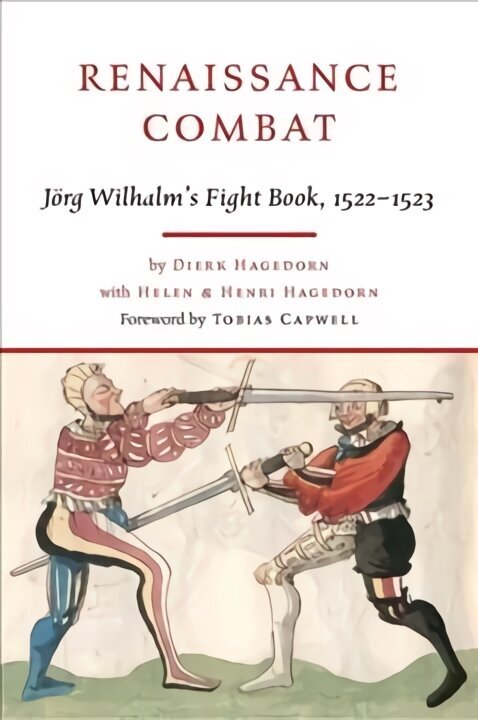 Renaissance Combat: J rg Wilhalm's Fightbook, 1522-1523 hind ja info | Kunstiraamatud | kaup24.ee