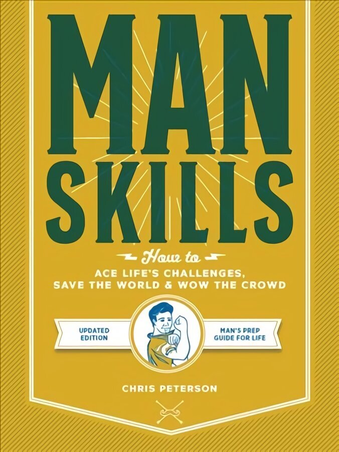 Manskills: How to Ace Life's Challenges, Save the World, and Wow the Crowd - Updated Edition - Man's Prep Guide for Life New Edition with new cover & price цена и информация | Eneseabiraamatud | kaup24.ee