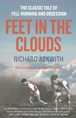 Feet in the Clouds: The Classic Tale of Fell-Running and Obsession PB Reissue цена и информация | Книги о питании и здоровом образе жизни | kaup24.ee