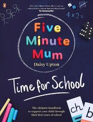 Five Minute Mum: Time For School: Easy, fun five-minute games to support Reception and Key Stage 1 children through their first years at school hind ja info | Tervislik eluviis ja toitumine | kaup24.ee