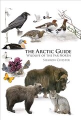 Arctic Guide: Wildlife of the Far North цена и информация | Книги о питании и здоровом образе жизни | kaup24.ee