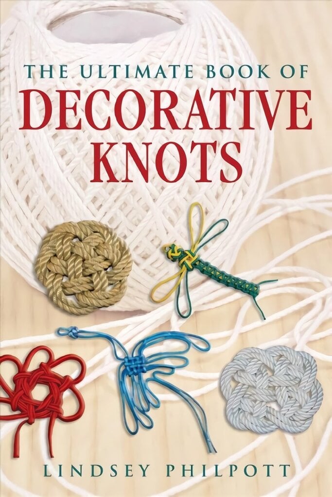 Ultimate Book of Decorative Knots hind ja info | Kunstiraamatud | kaup24.ee