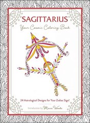 Sagittarius: Your Cosmic Coloring Book: 24 Astrological Designs for Your Zodiac Sign! hind ja info | Tervislik eluviis ja toitumine | kaup24.ee