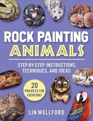 Rock Painting Animals: Step-by-Step Instructions, Techniques, and Ideas-20 Projects for Everyone! hind ja info | Kunstiraamatud | kaup24.ee