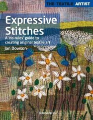 Textile Artist: Expressive Stitches: A 'No-Rules' Guide to Creating Original Textile Art цена и информация | Книги о моде | kaup24.ee