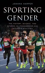 Sporting Gender: The History, Science, and Stories of Transgender and Intersex Athletes цена и информация | Книги о питании и здоровом образе жизни | kaup24.ee