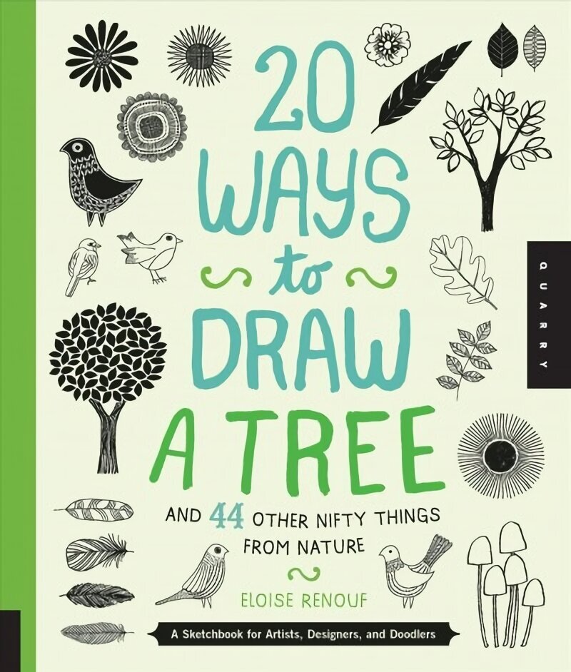 20 Ways to Draw a Tree and 44 Other Nifty Things from Nature: A Sketchbook for Artists, Designers, and Doodlers цена и информация | Tervislik eluviis ja toitumine | kaup24.ee
